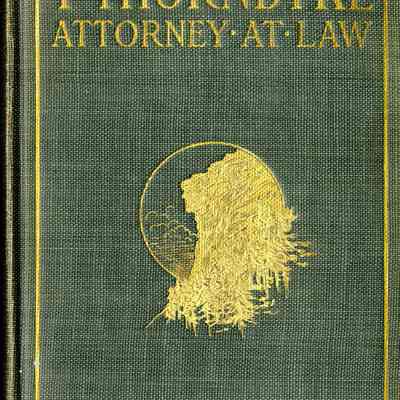 T. Thorndyke, attorney-at-law : the romance of a young lawyer