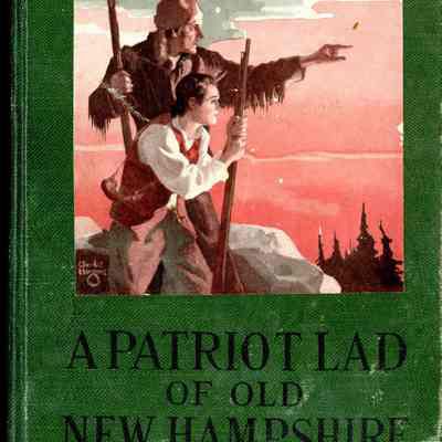 A patriot lad of old New Hampshire, by Russell Gordon Carter...illustrated by Charles Hargens.