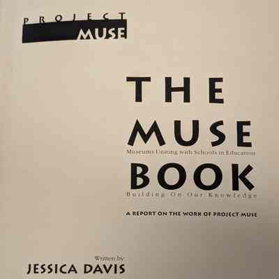 The MUSE Book : a report on the work of Project Muse / written by Jessica Davis, designed by Denise Donahue, with a section prepared by Brenda Leach and Mimi Michaelson.