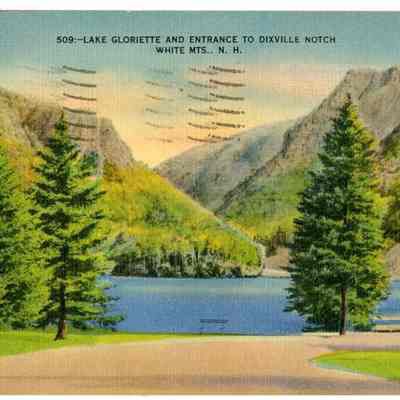 509: - Lake Gloriette and Entrance to Dixville Notch White Mountains, N.H.