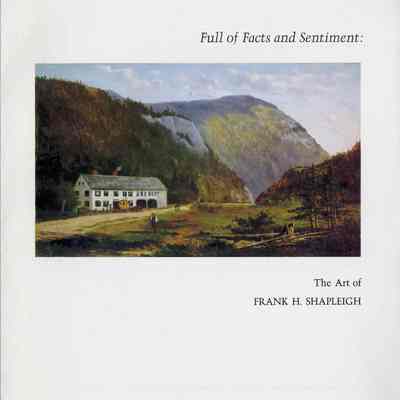 Full of Facts and Sentiment: The Art of Frank H. Shapleigh
