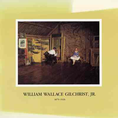 Willian Wallace Gilchrist, Jr. 1879-1926