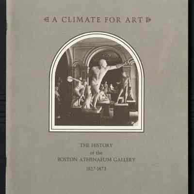 A Climate for Art: the History of the Boston Athenaeum Gallery, 1827-1873