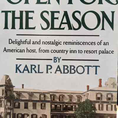 Open for the Season: Delightful and nostalgic reminiscences of an American host, from country inn to resort palace