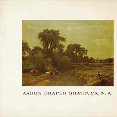 Aaron Draper Shattuck, N.A. 1832-1928: A Retrospective Exhibiton
