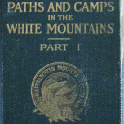 Guide to Paths and Camps in the White Mountains; Part 1