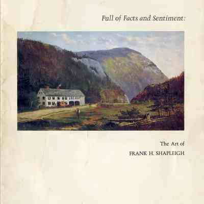 Full of Facts and Sentiment: The Art of Frank H. Shapleigh