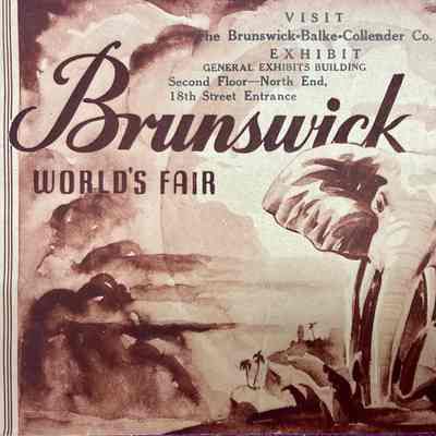 Brunswick Worlds Fair - The Brunswick-Balke-Collender Co.