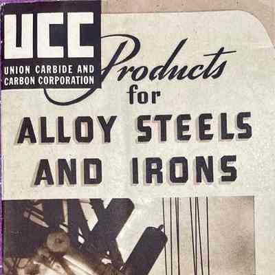 Union Carbide and Carbon Corporation - Products for Alloy Steels and Irons