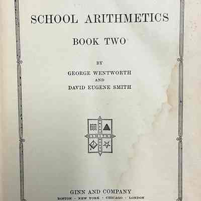 Wentworth, George and David Eugene Smith. School Arithmetics Book Two