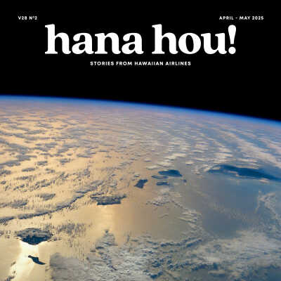 hana hou! Magazine: April - May 2025