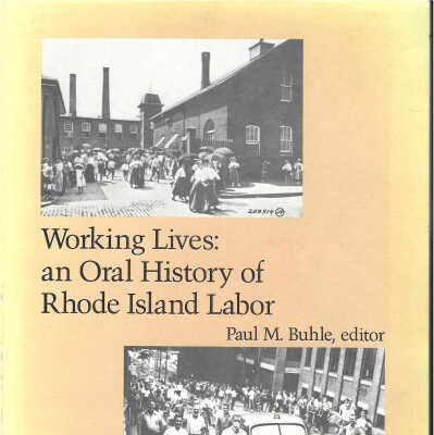 Working Lives An Oral History of Rhode Island Labor