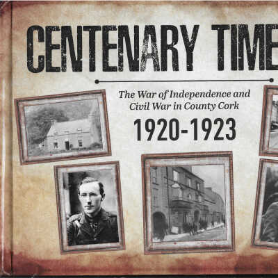 Centenary Timeline The War for Independence and Civil War in County Cork