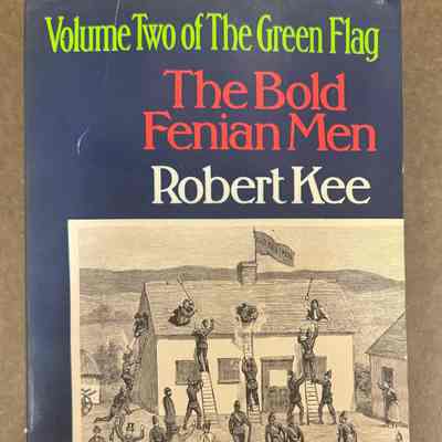 Volume Two of The Green Flag: The Bold Fenian Men