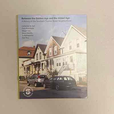 "Between the Golden Age and Gilded Age: A History of the Southern Thames Street Neighborhood"