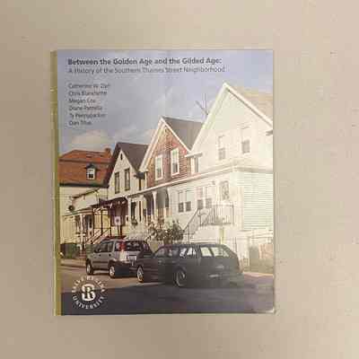 "Between the Golden Age and the Gilded Age: A History of the Southern Thames Street Neighborhood"