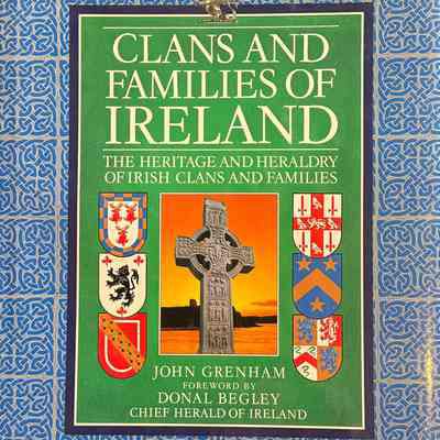 Clans and Families of Ireland: The Heritage and Heraldry of Irish Clans and Families