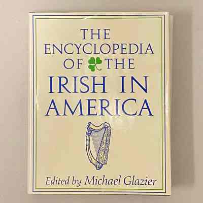 "The Encyclopedia of the Irish in America"