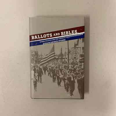 "Ballots and Bibles: Ethnic Politics and the Catholic Church in Providence"