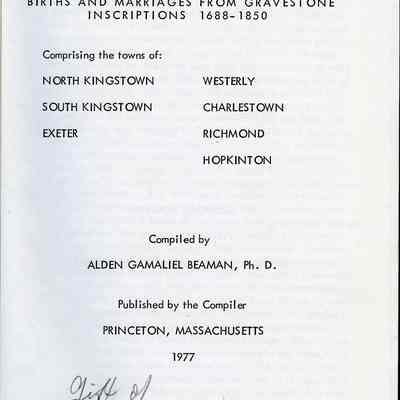 Washington County, Rhode Island births and marriages from gravestone inscriptions, 1688-1850 : comprising the towns of North Kingstown, South Kingstown, Exeter, Westerly, Charlestown, Richmond, Hopkinton