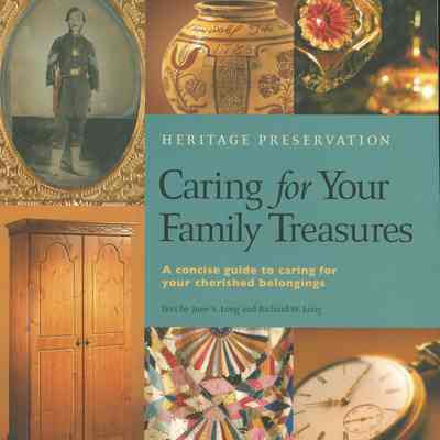 Caring for Your Family Treasures: A concise guide to caring for your cherished belongings