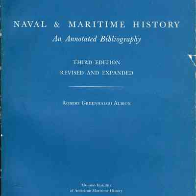 Naval & Maritime History: An Annotated Bibliography