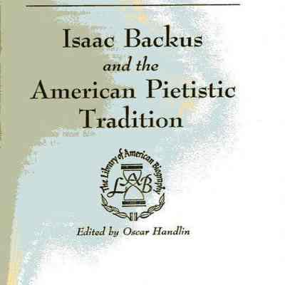 Isaac Backus and the American Pietistic Tradition