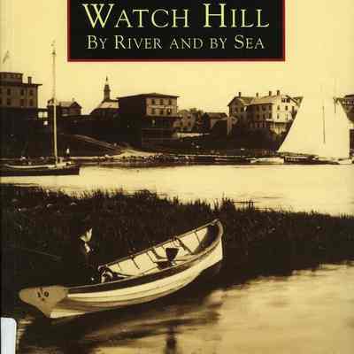 Watch Hill by River and by Sea