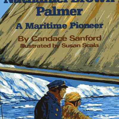 Captain Nathaniel Brown Palmer: A Maritime Pioneer