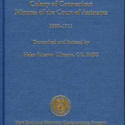 Colony of Connecticut Minutes of the Court of Assistants, 1669-1711