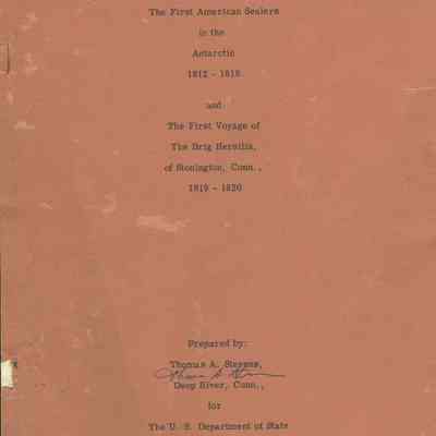 The First American Sealers in the Antarctic 1812-1819 and The First voyage of the Brig Hersilia, of Stonington, Conn., 1819-1820