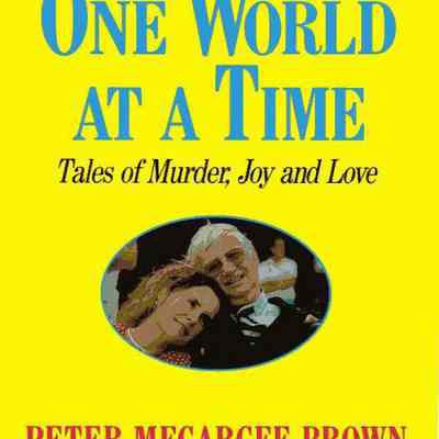 One World At A Time Tales of Murder, Joy and Love