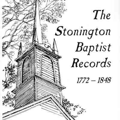 The Stonington Baptist Records 1772-1848