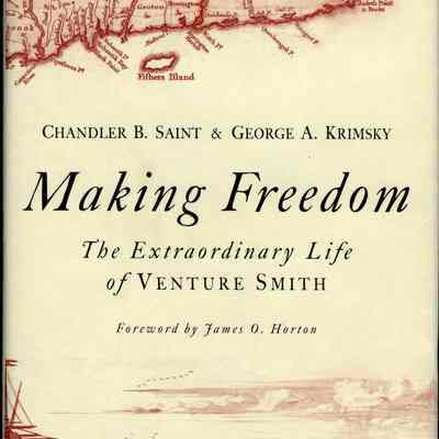 Making Freedom - The Extraordinary Life of Venture Smith