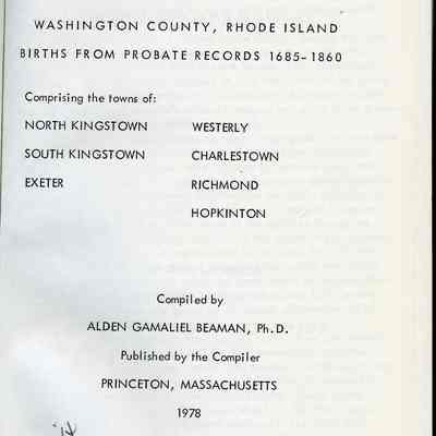 Washington County, Rhode Island births from probate records, 1685-1860 : comprising the towns of North Kingstown, South Kingstown, Exeter, Westerly, Charleston, Richmond, Hopkinton