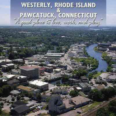 Westerly, Rhode Island & Pawcatuck, Connecticut "A good place to live, work, and play."