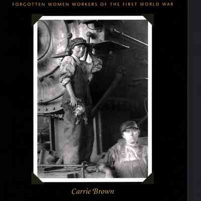 Rosie's Mom: Forgotten Women Workers of the First World War