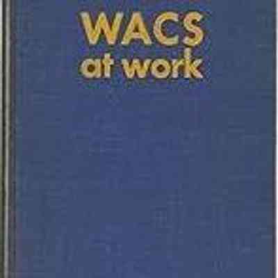 WACs at Work: The Story of the Three Bs of the AAF