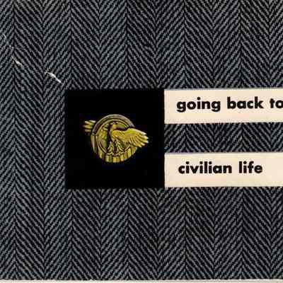Going Back to Civilian Life