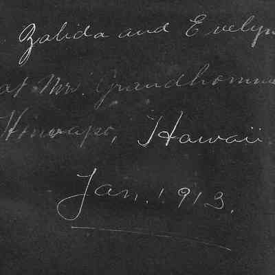Author's Personal Collection: Inscription "Zalida and Evelyn at Mr. Grandchon? ??? Jan, 1913".