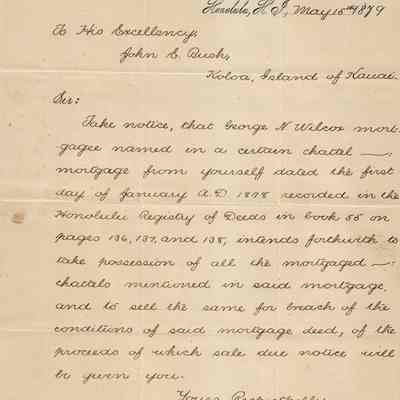 Author's Personal Collection: Letter Dated May 15, 1879, by Attorney A S Hartwell on behalf of George N Wilcox, pertaining to a "breach of the conditions of said mortgage deed".
A S Hartwell was appointed by King Kamehameha V to the supreme court of the Kingdom of Hawaii on the day he landed, September 30, 1868.[12] Wikipdia reference nos.