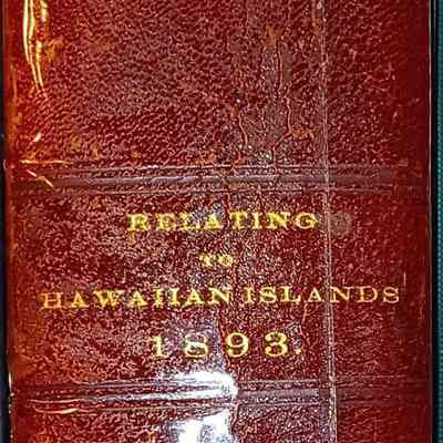 President's Message and Correspondence Relating to Hawaiian Islands 1893