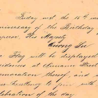 Author's Personal Collection: "Sir,
Friday next the 15th and being the Anniversary of the Birthday of our Emperor, His Majesty Quong Su, 
our Flag will be displayed at over Residences of Nuuanu Street in Commemoration thereof, and we invite your Excellency to join with us in the celebration of the day."