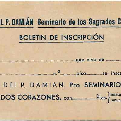 Author's Personal Collection: OBRA DEL P. DAMIAN  SEMINARIO de los Sagrados BOLETIN DE INSCRIPCION.

Work of Fr. Damian Seminary of the Sacred Hearts Registration bulletin by Fr. Damian
