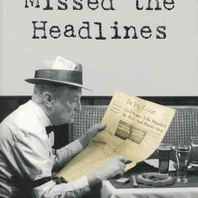 "Stories that Missed the Headlines"
