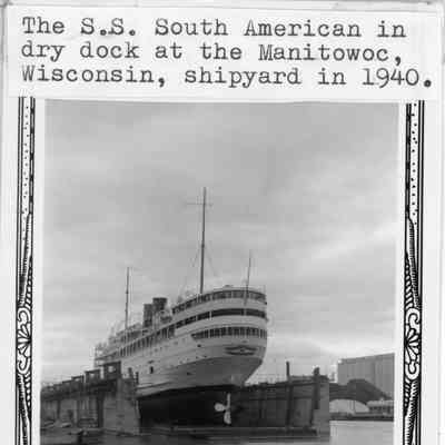 SS South American dry docked in Manitowoc 1940