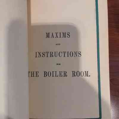 Maxims and instructions for the boiler room