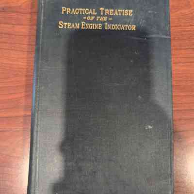 Practical Treatise on the Steam Engine Indicator