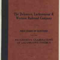 Manual: D. L. & W. R.R. Co. First Series of Questions for the Progressive Examinations of Locomotive Firemen. N.p, n.d., ca. 1910-1930.