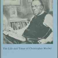 Three Hours for Lunch: The Life and Times of Christopher Morley.